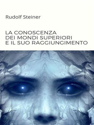 cover image of La conoscenza dei mondi superiori e il suo raggiungimento (tradotto)